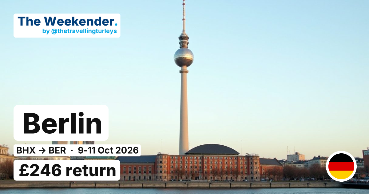 Berlin weekend break from Birmingham - £246 return