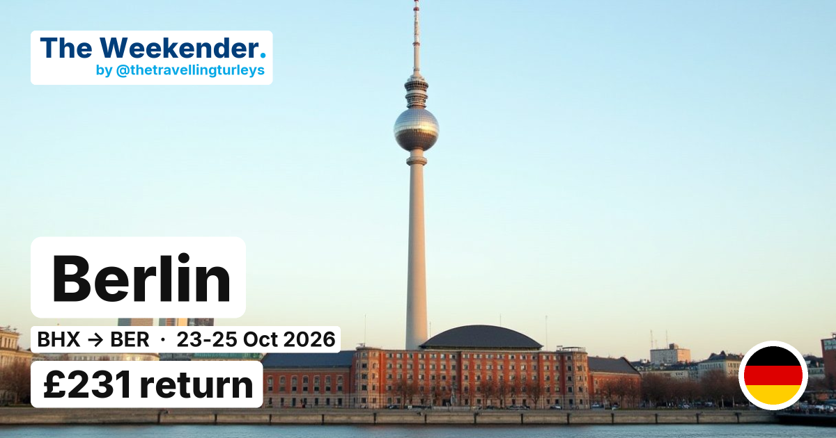 Berlin weekend break from Birmingham - £231 return