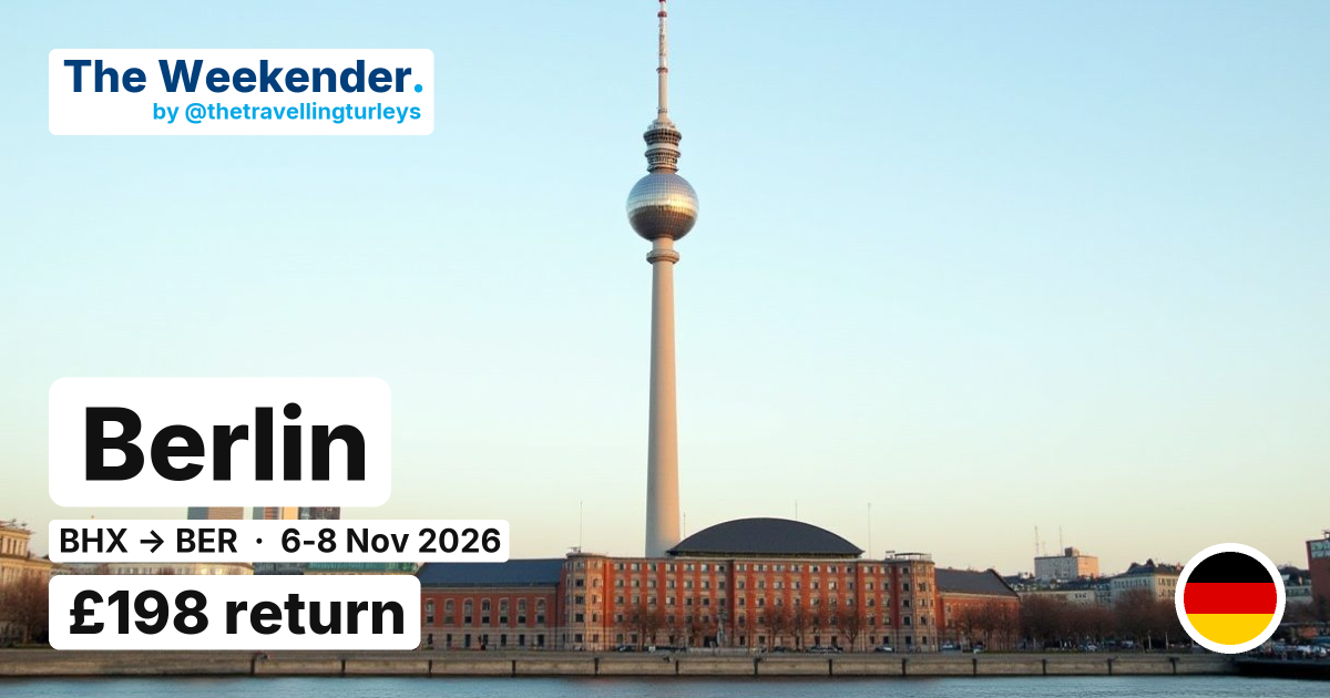 Berlin weekend break from Birmingham - £198 return