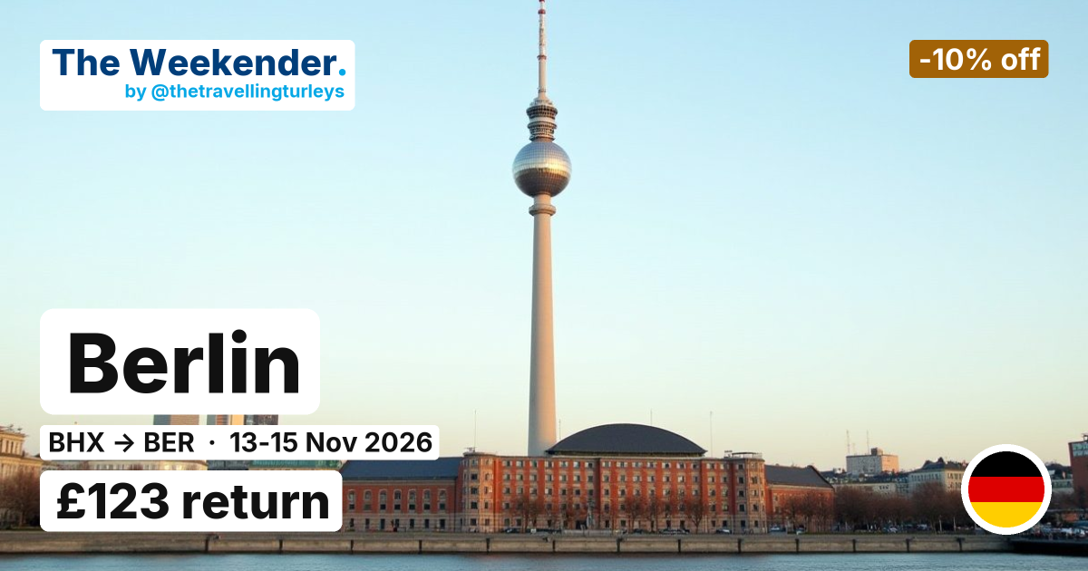 Berlin weekend break from Birmingham - £123 return
