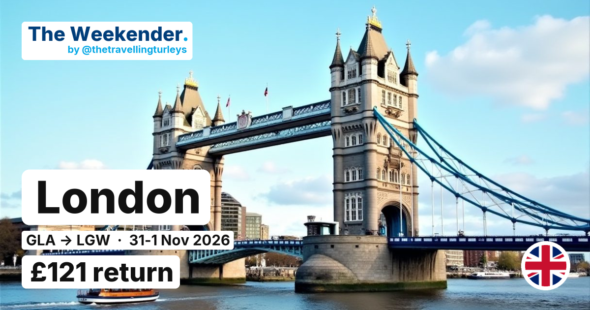 London weekend break from Glasgow - £121 return