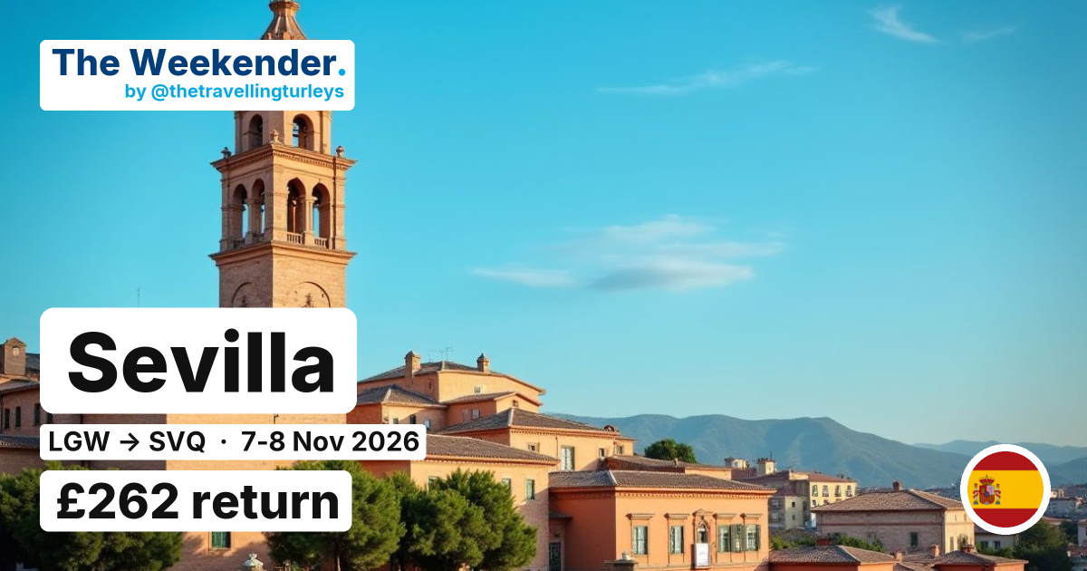 Sevilla weekend break from London - £262 return