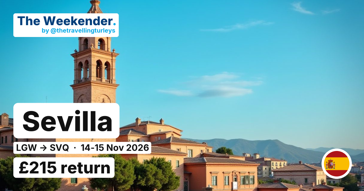 Sevilla weekend break from London - £215 return