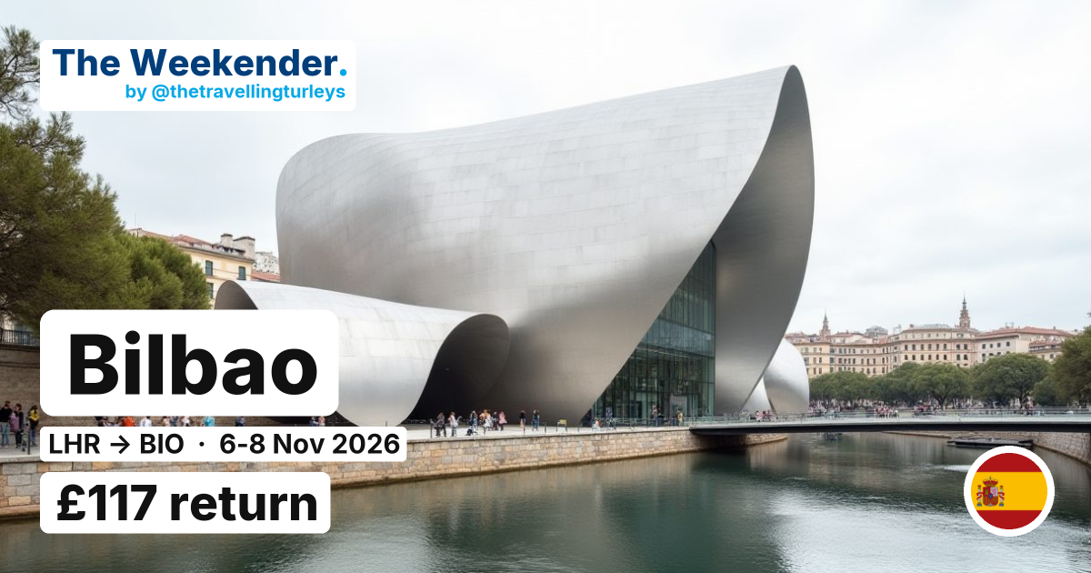 Bilbao weekend break from London - £117 return