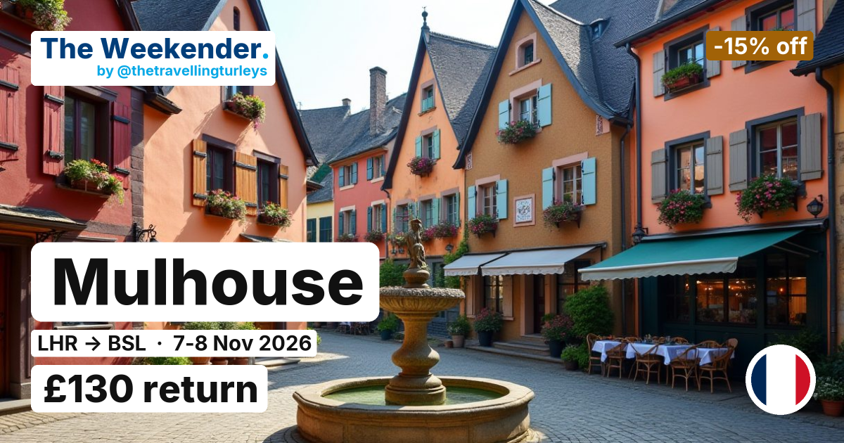 Mulhouse weekend break from London - £130 return