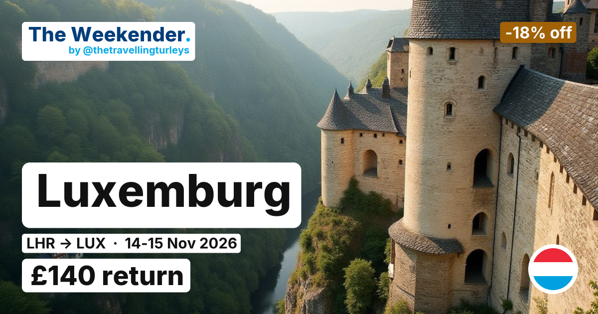 Luxemburg weekend break from London - £140 return
