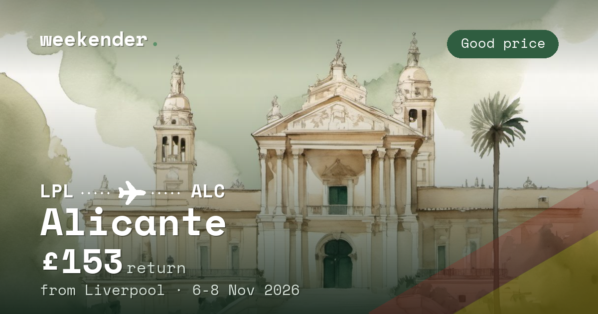 Alicante weekend break from Liverpool - £153 return