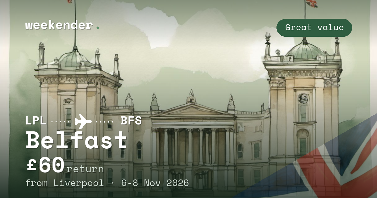 Belfast weekend break from Liverpool - £60 return