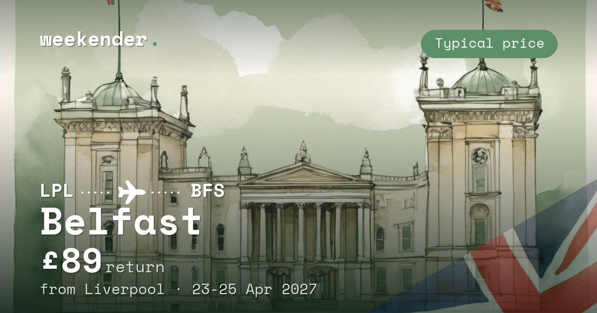 Belfast weekend break from Liverpool - £89 return