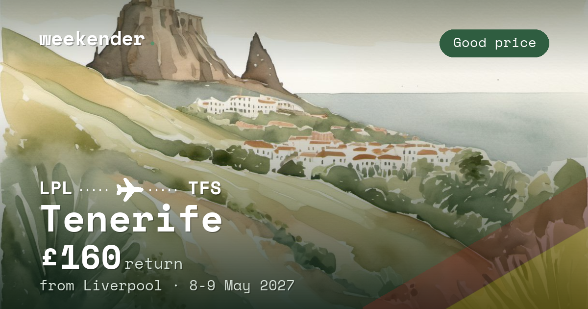 Tenerife weekend break from Liverpool - £160 return