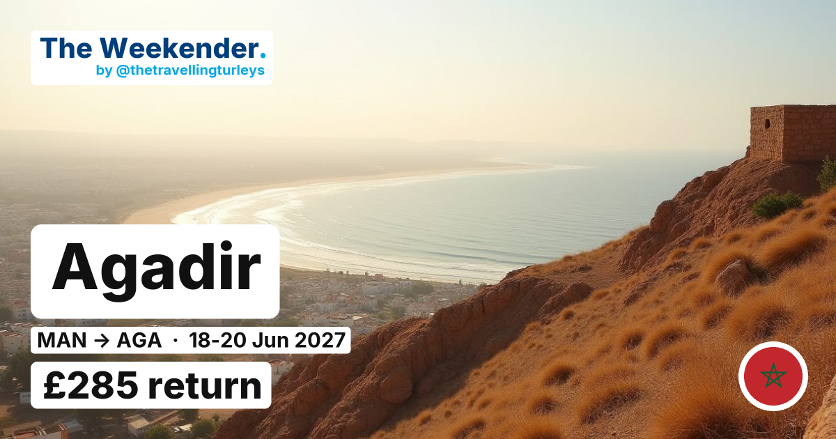 Agadir weekend break from Manchester - £285 return