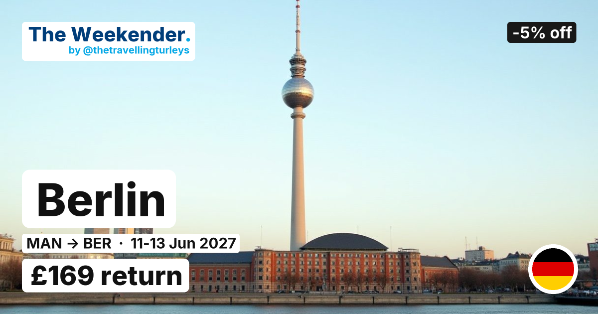 Berlin weekend break from Manchester - £169 return