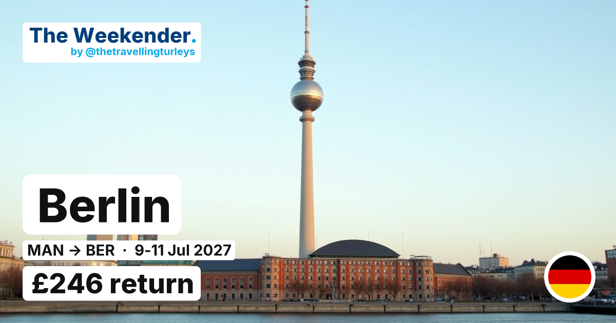 Berlin weekend break from Manchester - £246 return