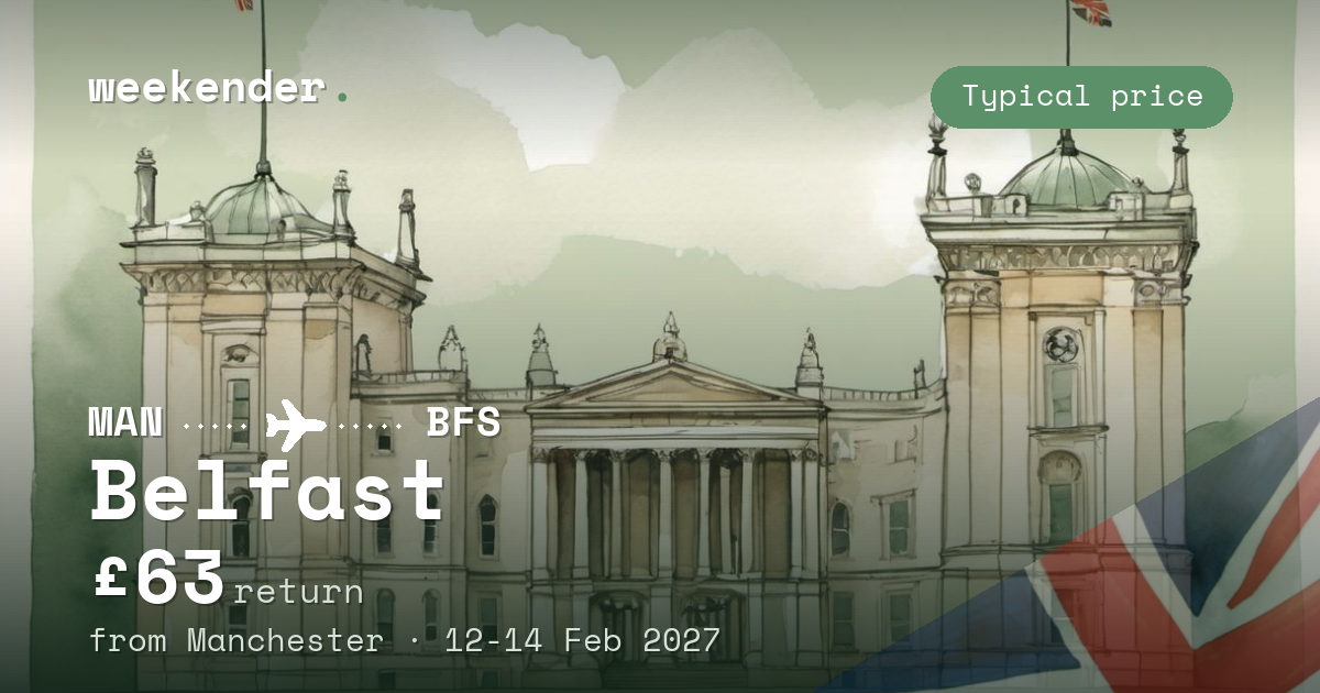 Belfast weekend break from Manchester - £63 return