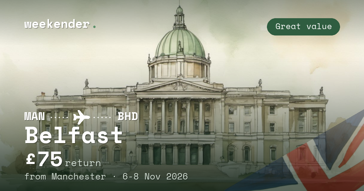 Belfast weekend break from Manchester - £75 return