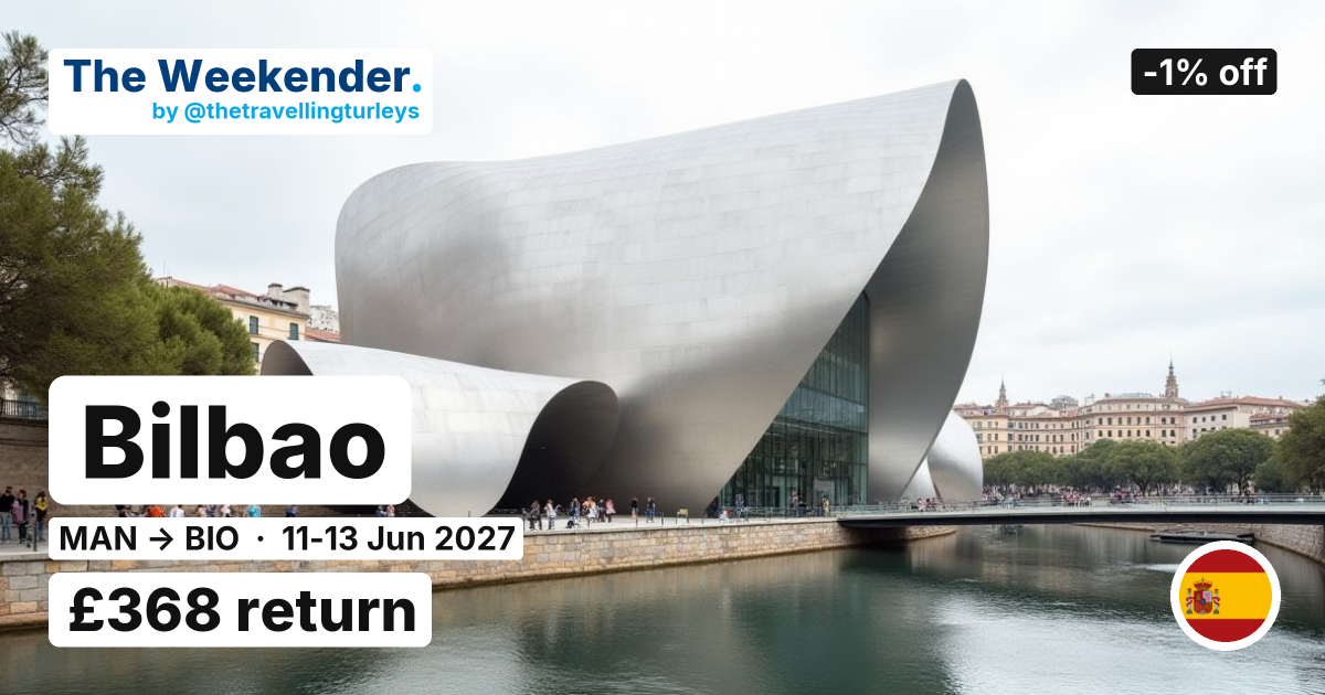 Bilbao weekend break from Manchester - £368 return