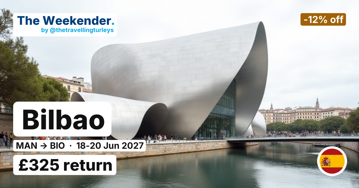Bilbao weekend break from Manchester - £325 return