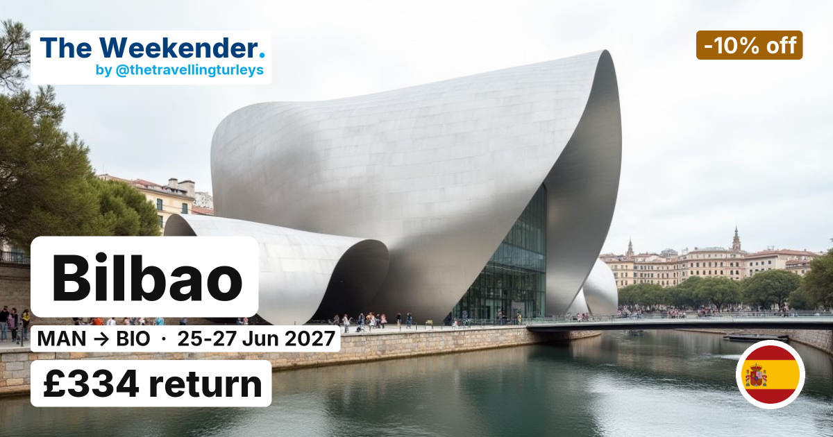 Bilbao weekend break from Manchester - £334 return