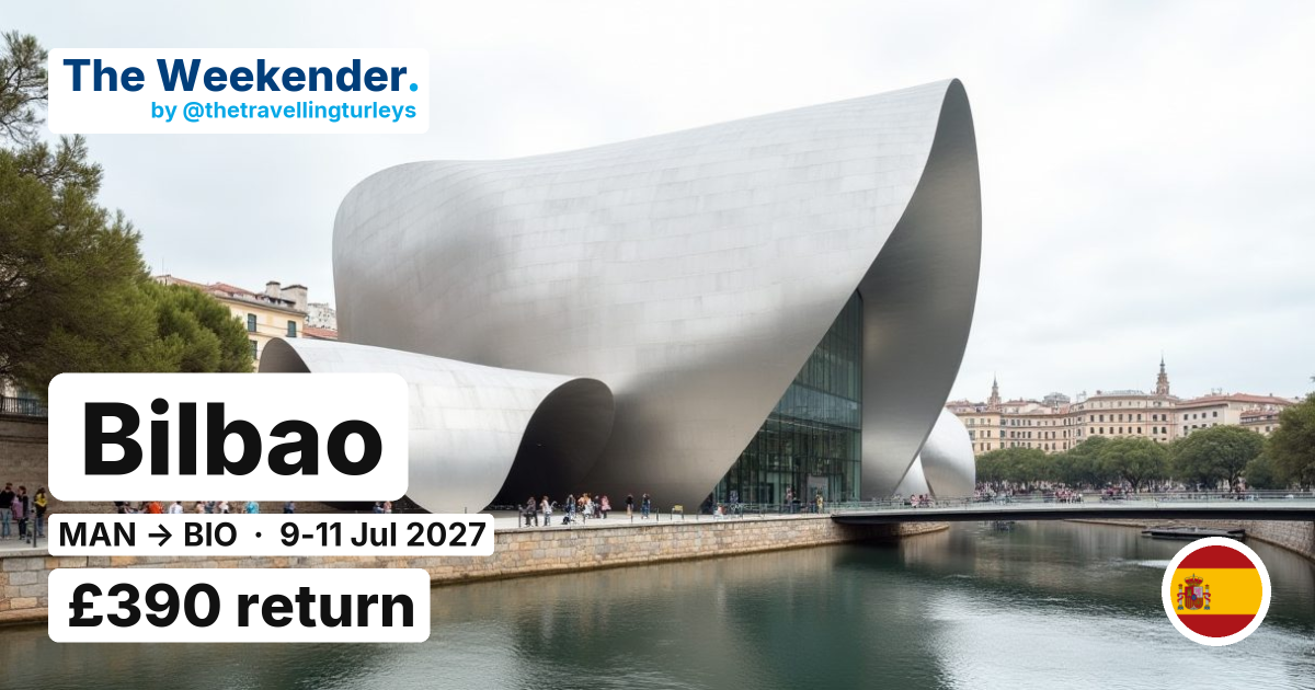 Bilbao weekend break from Manchester - £390 return