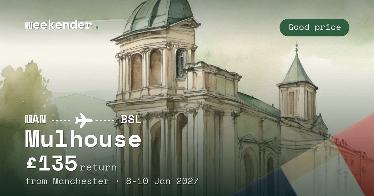 Mulhouse weekend break from Manchester - £135 return