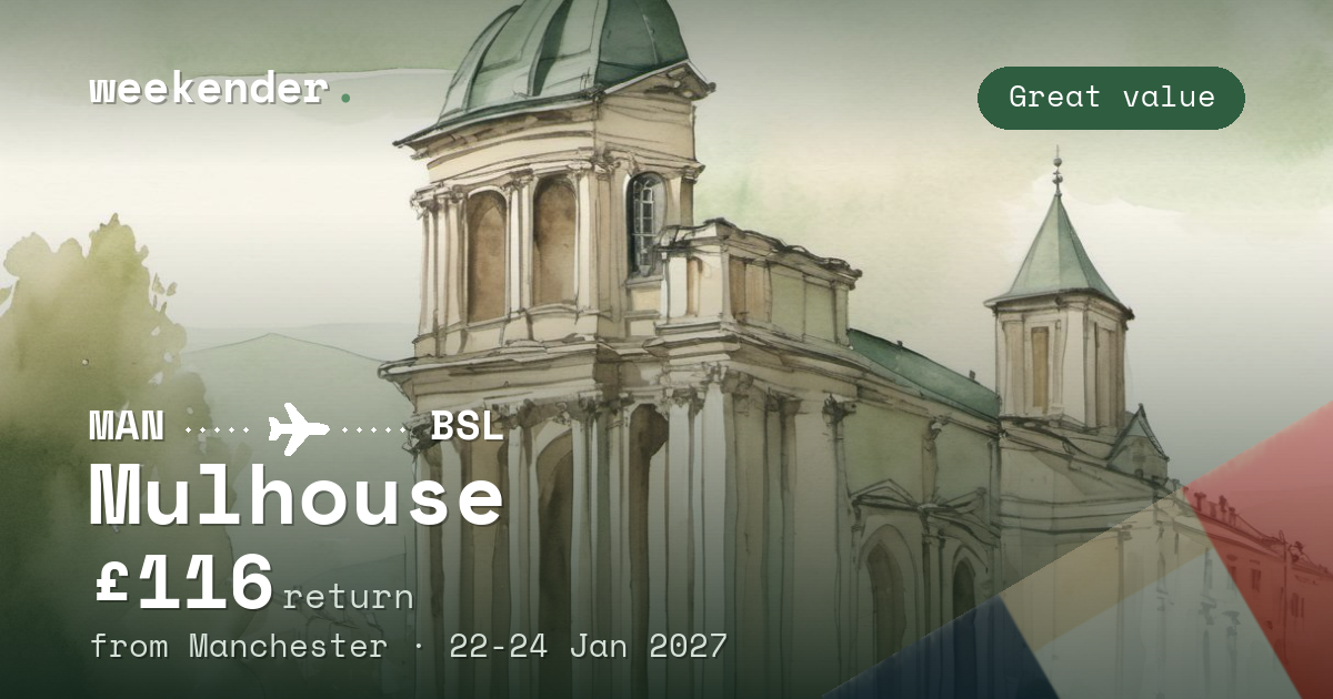 Mulhouse weekend break from Manchester - £116 return
