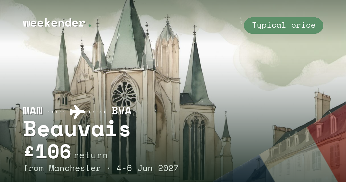 Beauvais weekend break from Manchester - £106 return