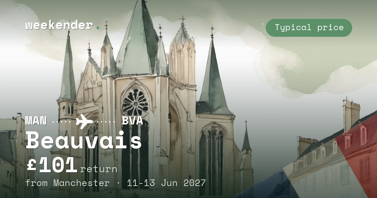 Beauvais weekend break from Manchester - £101 return