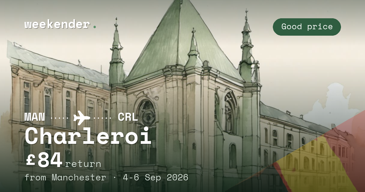 Charleroi weekend break from Manchester - £84 return