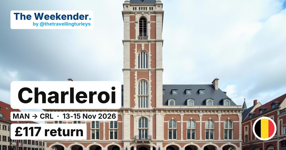 Charleroi weekend break from Manchester - £117 return