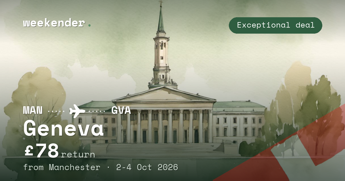 Geneva weekend break from Manchester - £78 return