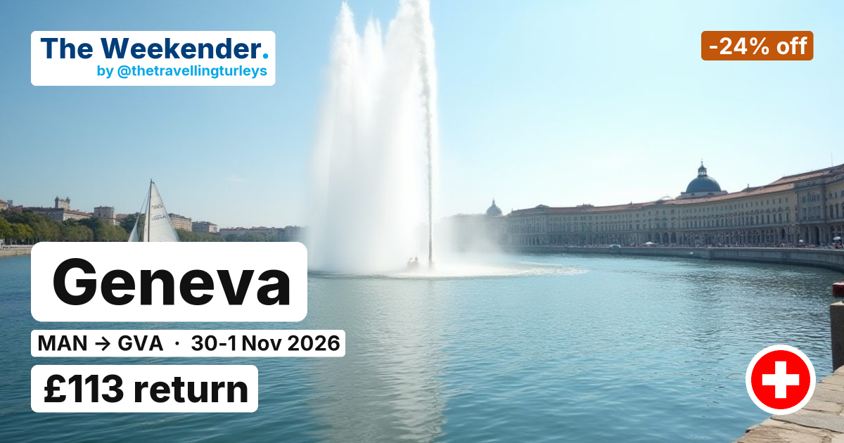 Geneva weekend break from Manchester - £113 return