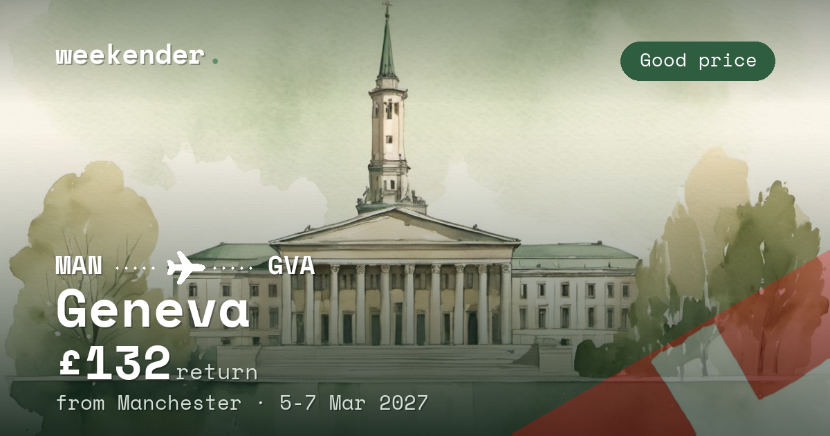 Geneva weekend break from Manchester - £132 return
