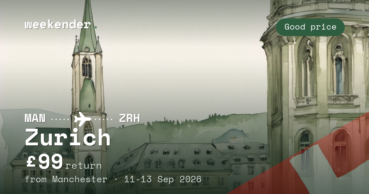 Zurich weekend break from Manchester - £99 return