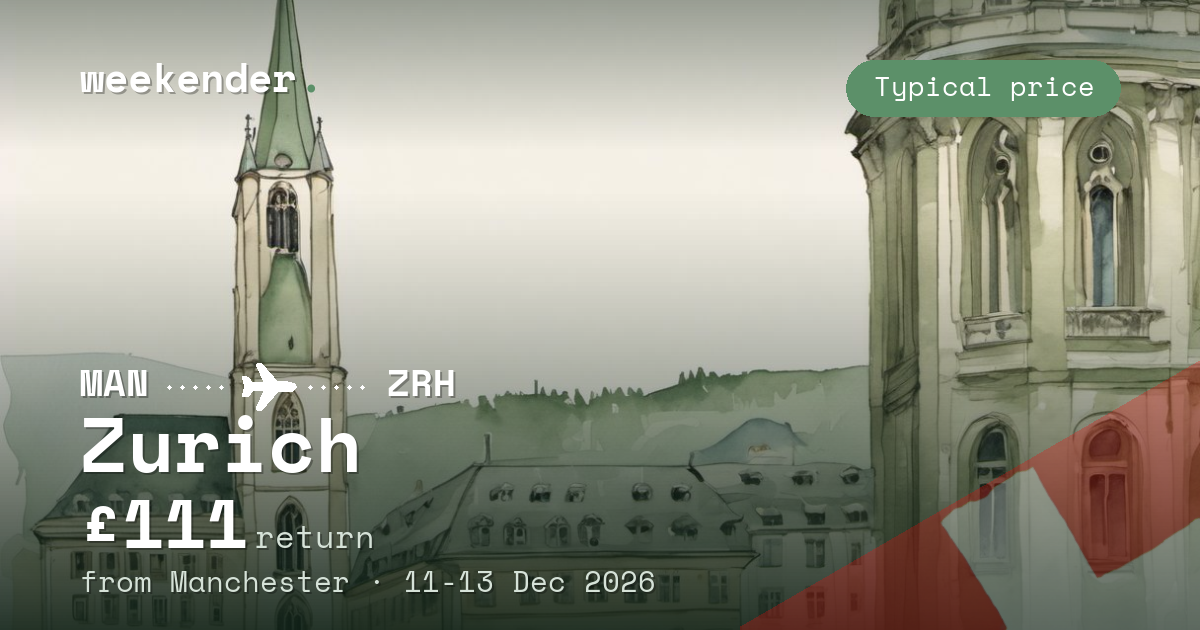 Zurich weekend break from Manchester - £111 return