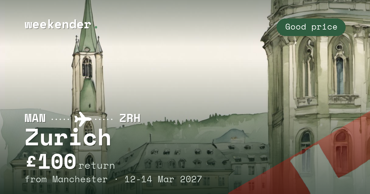 Zurich weekend break from Manchester - £100 return