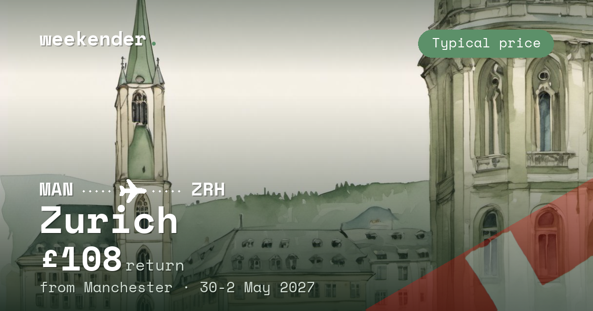 Zurich weekend break from Manchester - £108 return