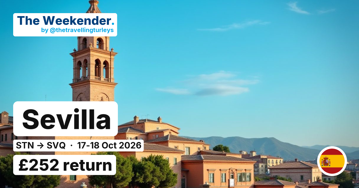 Sevilla weekend break from London Stansted - £252 return